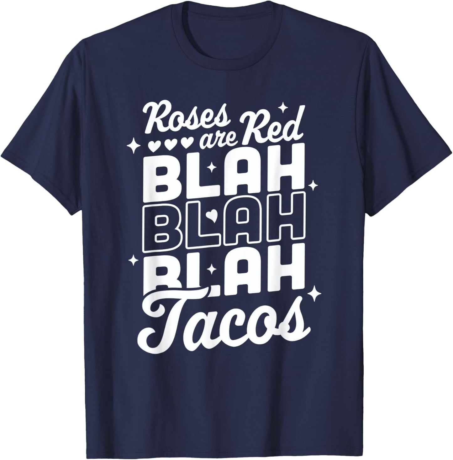 Roses Are Red Blah Tacos Funny Valentine Day Heart Taco Love T-Shirt - T-Shirt | Navy