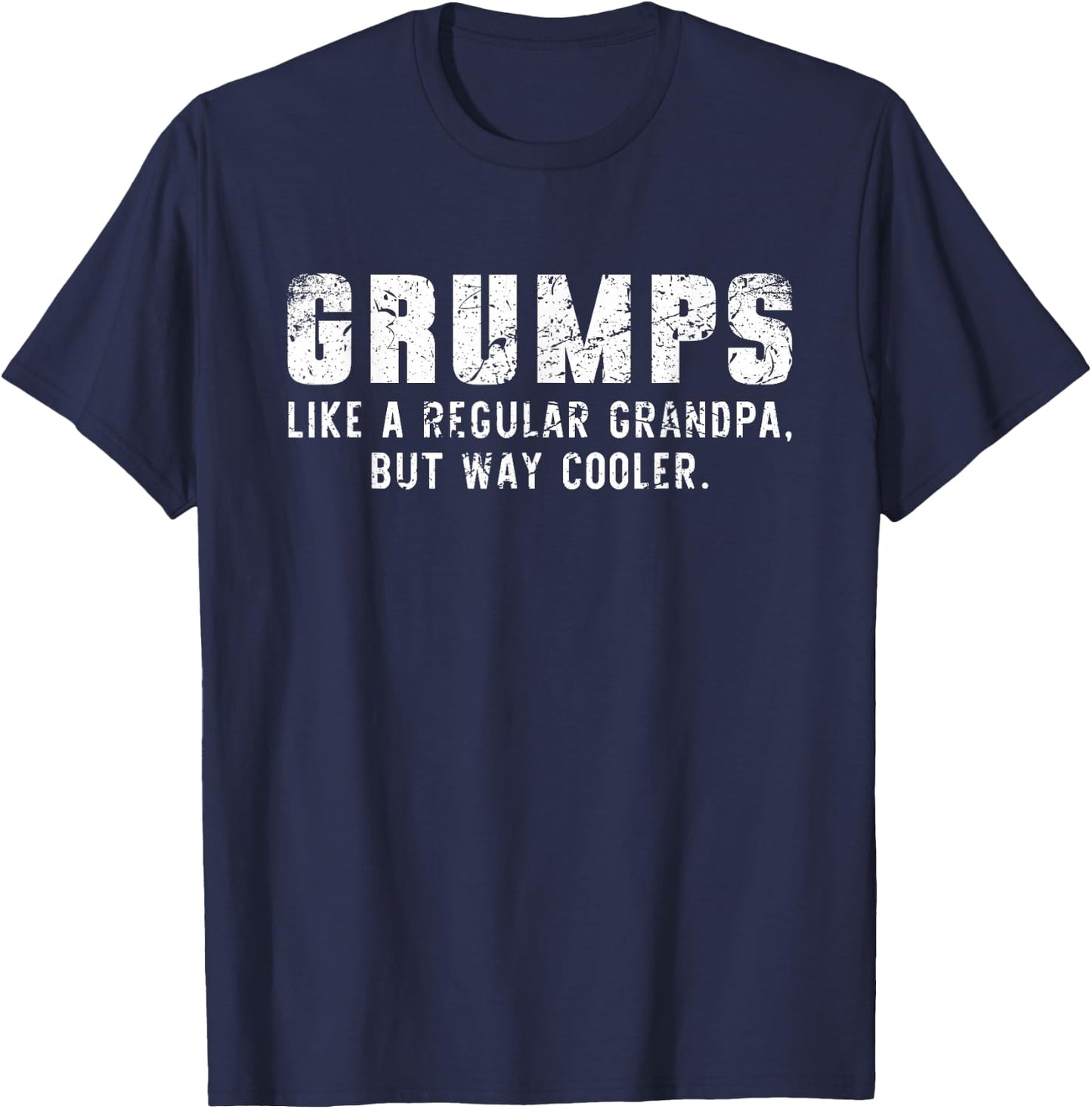 Grumps Like A Grandpa But Way Cooler Only Much T-Shirt - T-Shirt | Navy
