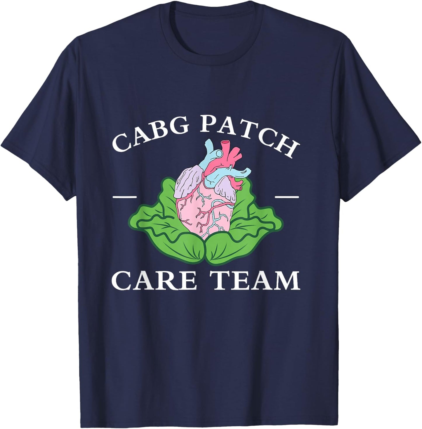 CABG Patch Care Team Nurse Cabbage Heart Nurse Week T-Shirt - T-Shirt | Navy
