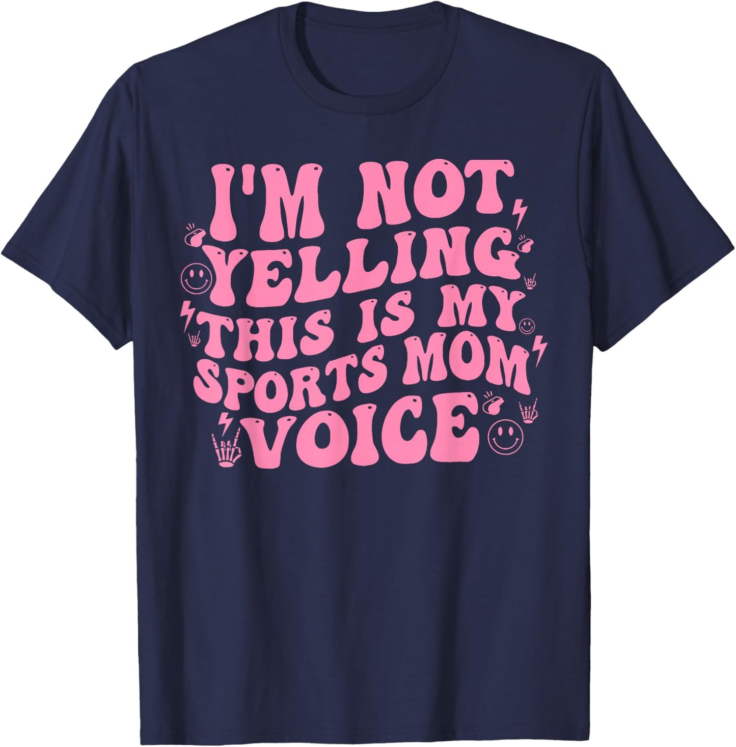 I’m Not Yelling This Is My Normal Sports Mom Voice Funny T-Shirt - T-Shirt | Navy