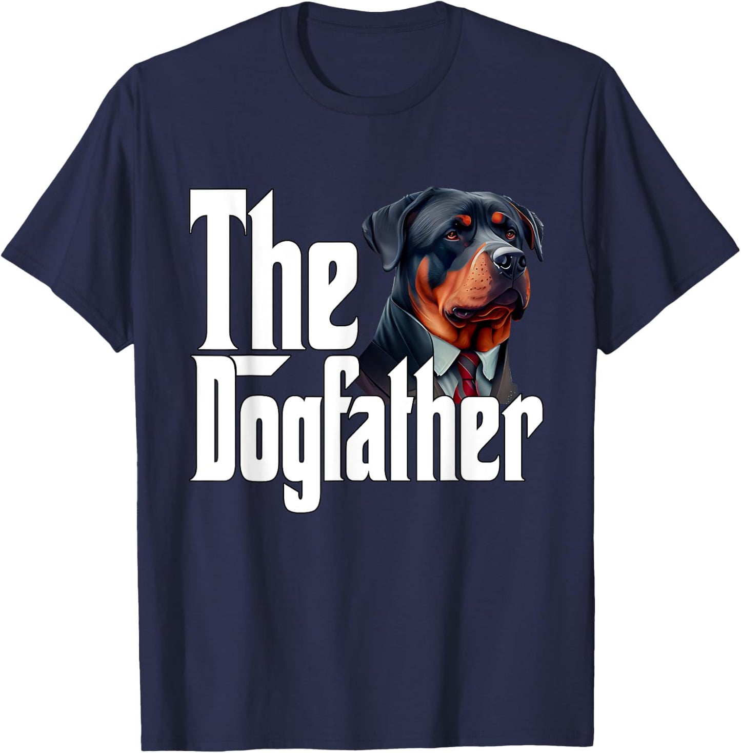 Rottweiler Dog Dad Dogfather Dogs Daddy Father T-Shirt - T-Shirt | Navy