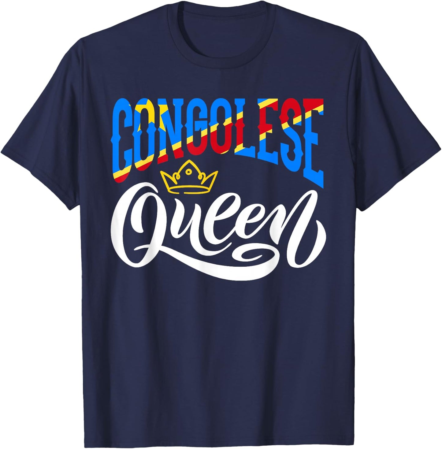 DR Congo - Congolese Heritage Roots Flag Designs Congolese Queen DR Congo Flag T-Shirt - T-Shirt | Navy