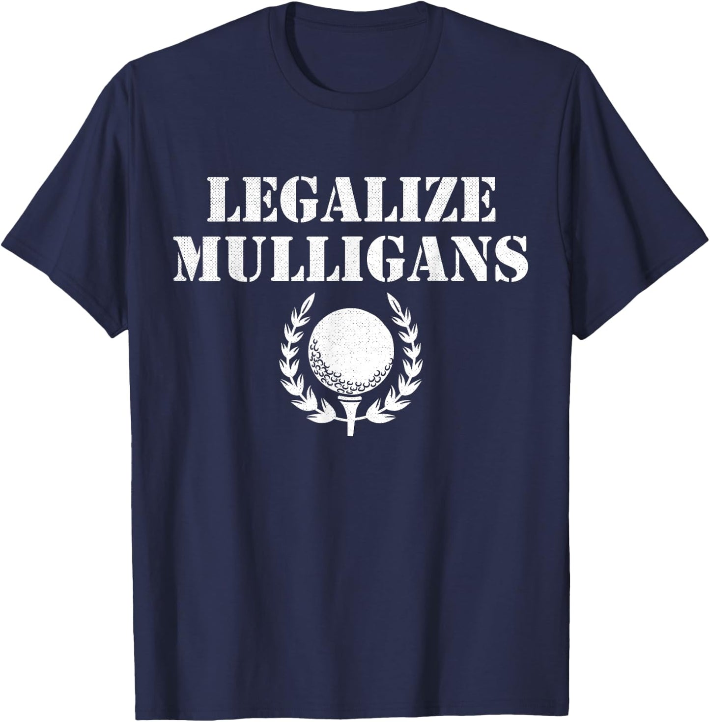 Funny Legalize Mulligans Team Golfer Golfing T-Shirt - T-Shirt | Navy
