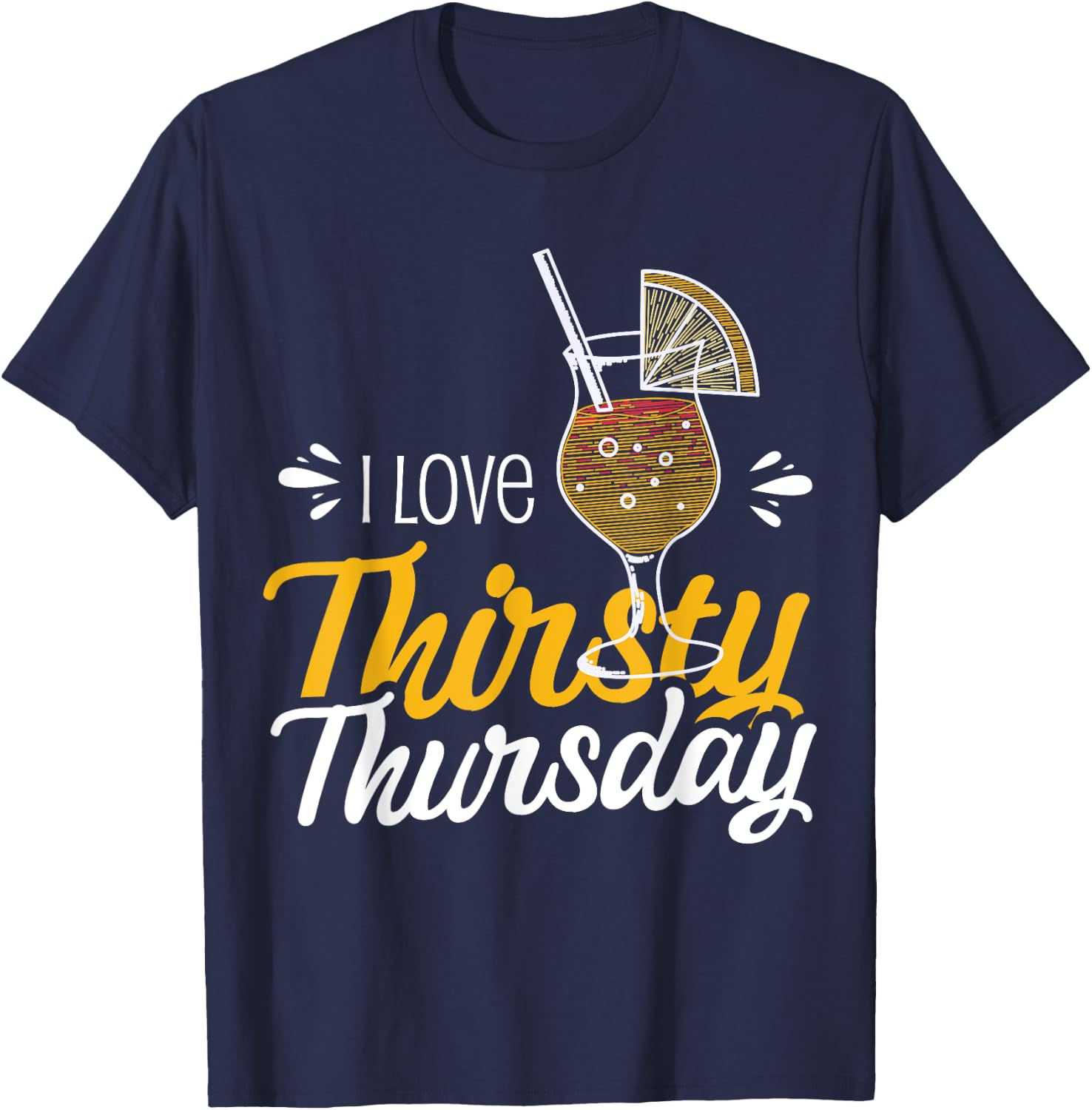 I Love Thirsty Thursday T-Shirt - T-Shirt | Navy