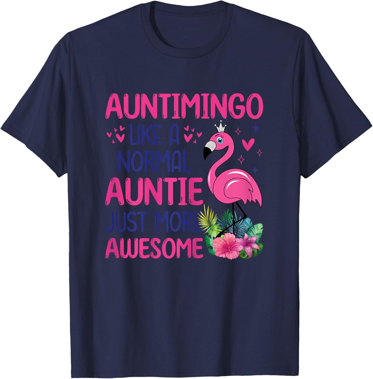 Flamingo Lover Auntie Auntimingo Like A Normal Aunt T-Shirt - T-Shirt | Navy