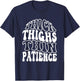 Thick Thighs Thin Patience T-Shirt - T-Shirt | Navy