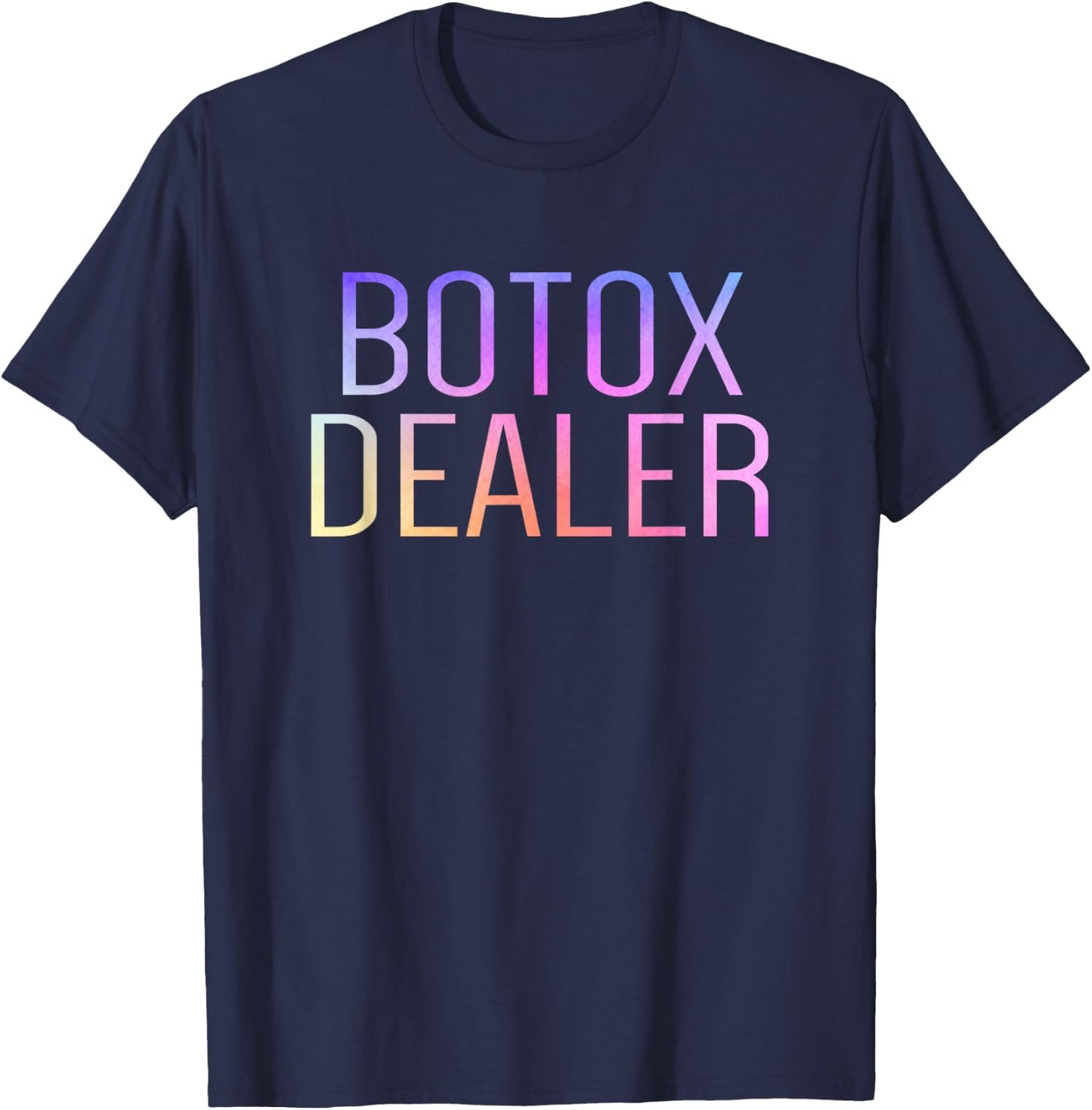 Botox Dealer Syringe Cosmetic Aesthetic Nurse Injector T-Shirt - T-Shirt | Navy