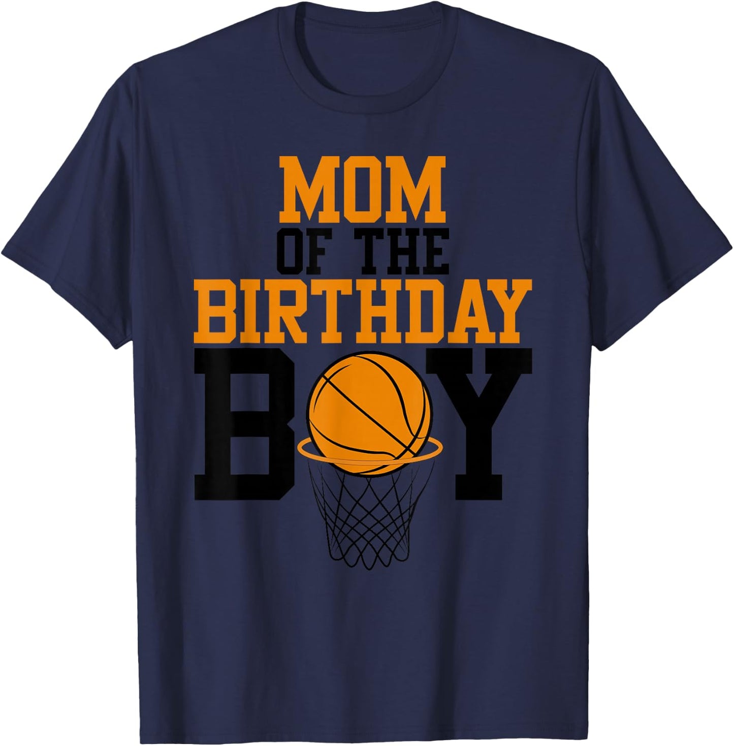 Mom of The Birthday Boy Basketball Family Birthday T-Shirt - T-Shirt | Navy