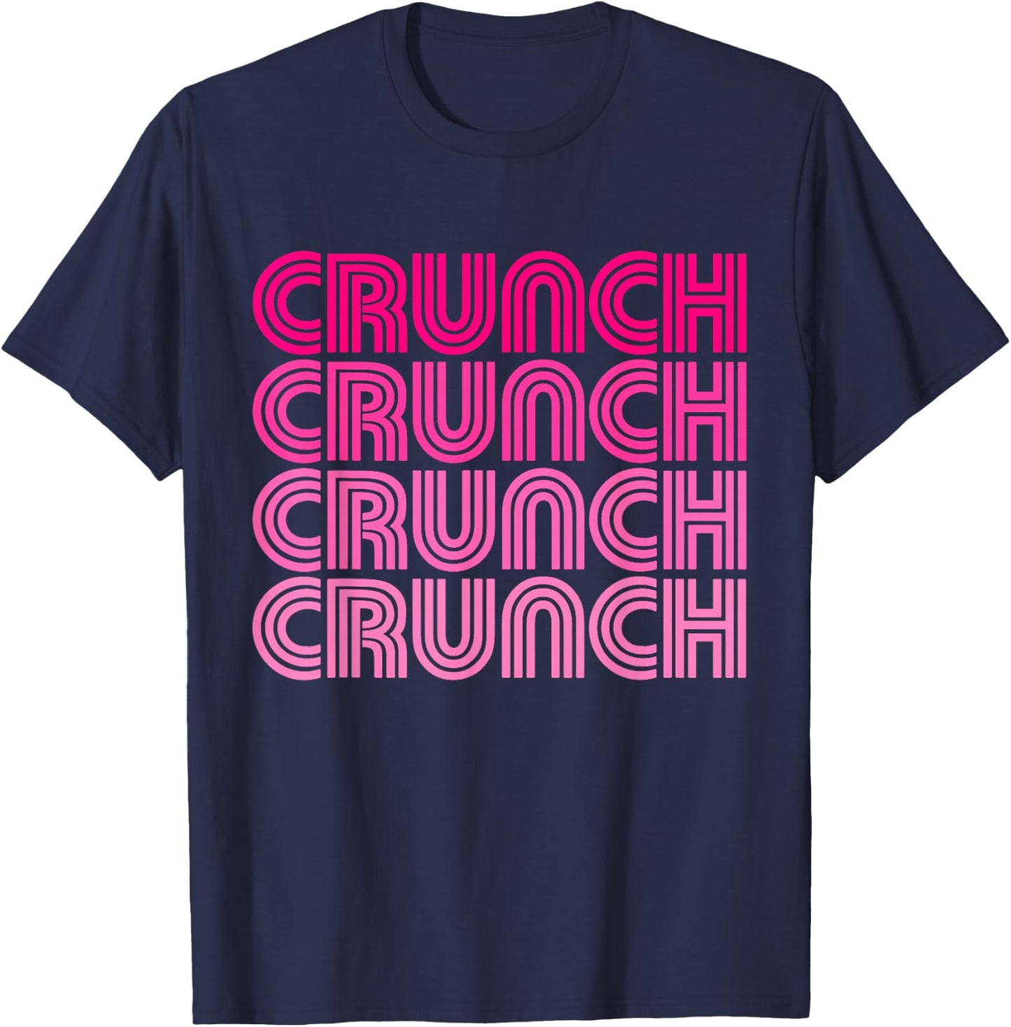 Crunch Funny Exercise Workout Gym Fitness Snack Fit Work Out T-Shirt - T-Shirt | Navy