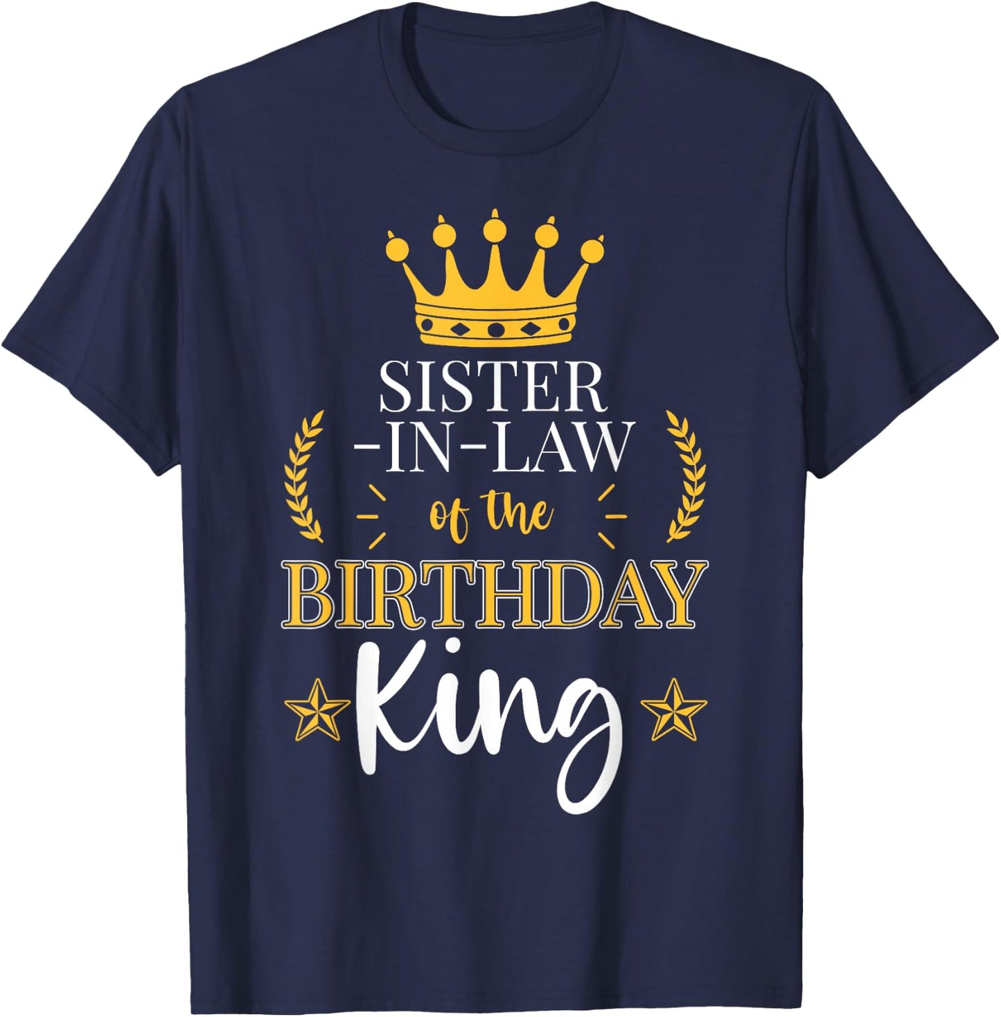 Sister-In-Law of the Birthday King Party Celebration T-Shirt - T-Shirt | Navy
