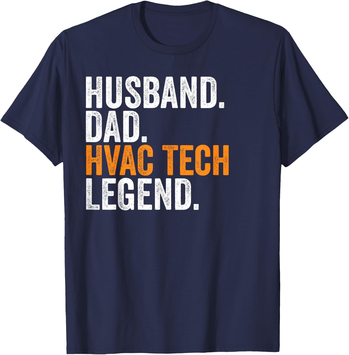 Husband Dad HVAC Tech Legend Funny Occupation Office T-Shirt - T-Shirt | Navy