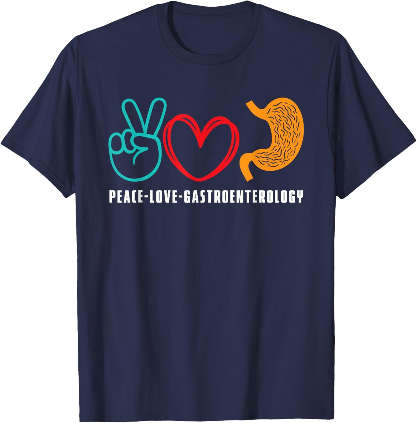 Peace Love Gastroenterology | Gastroenterologist T-Shirt - T-Shirt | Navy