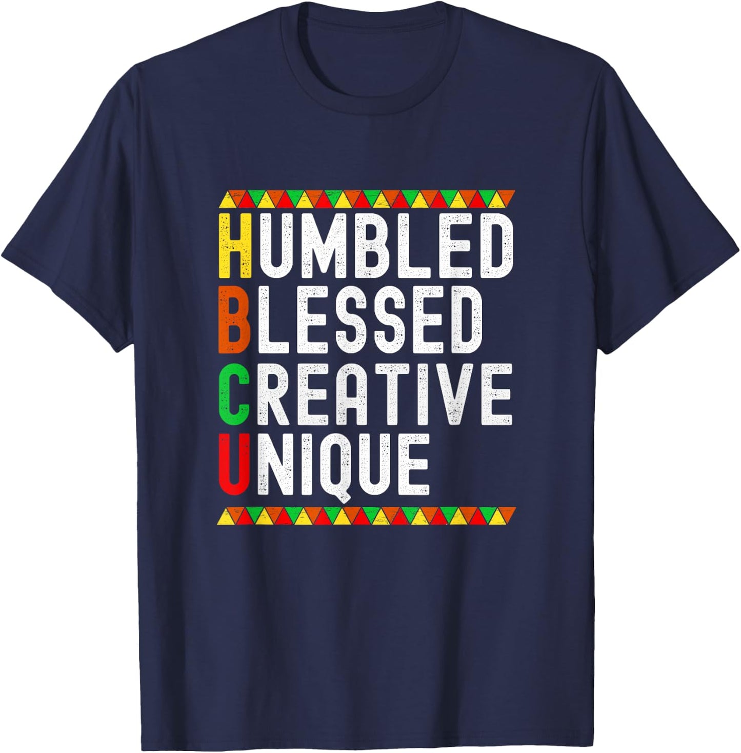 HBCU Humbled Blessed Creative Unique Black History Month T-Shirt - T-Shirt | Navy