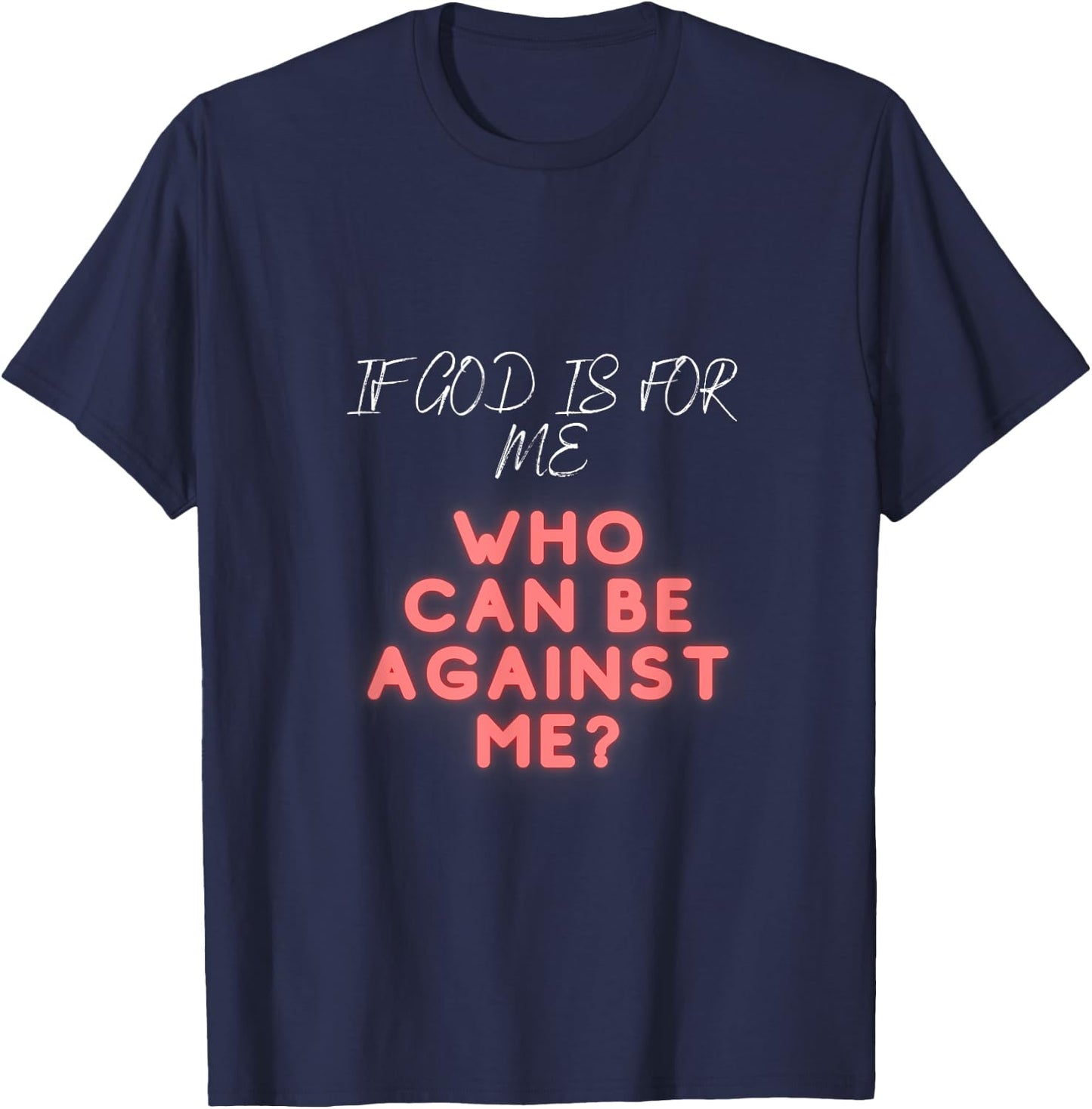 If god is for me who can be against me | religious Church T-Shirt - T-Shirt | Navy