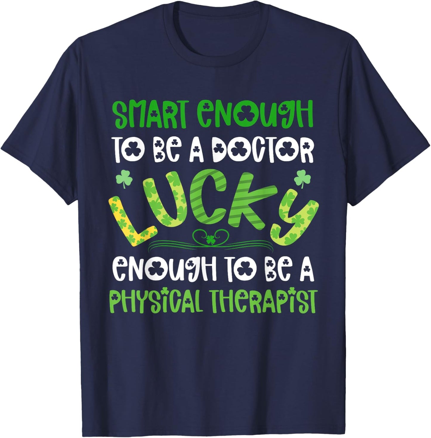 Physical Therapist St Patricks Day Shirts Funny PT Therapy T-Shirt - T-Shirt | Navy