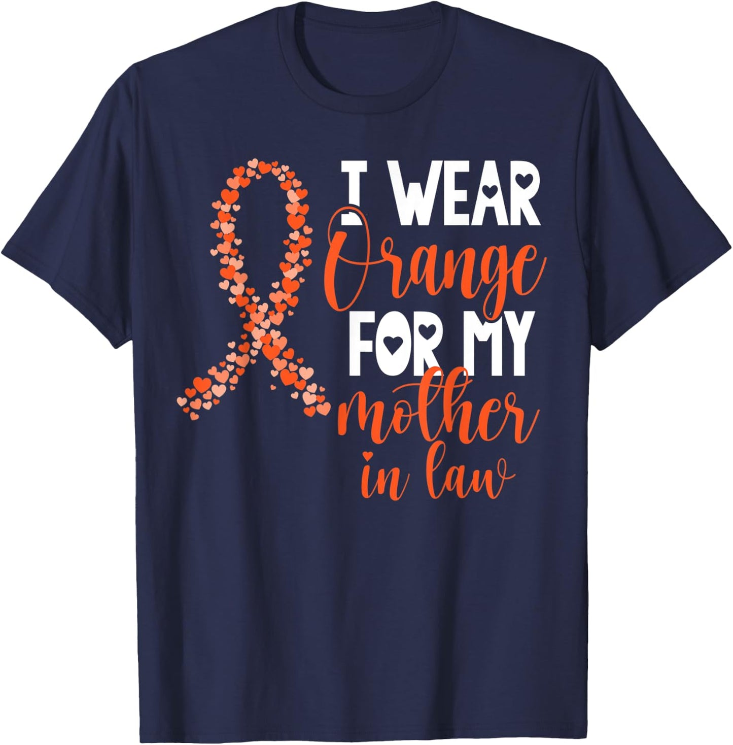 I Wear Orange For My Mother in Law Leukemia Cancer Awareness T-Shirt - T-Shirt | Navy