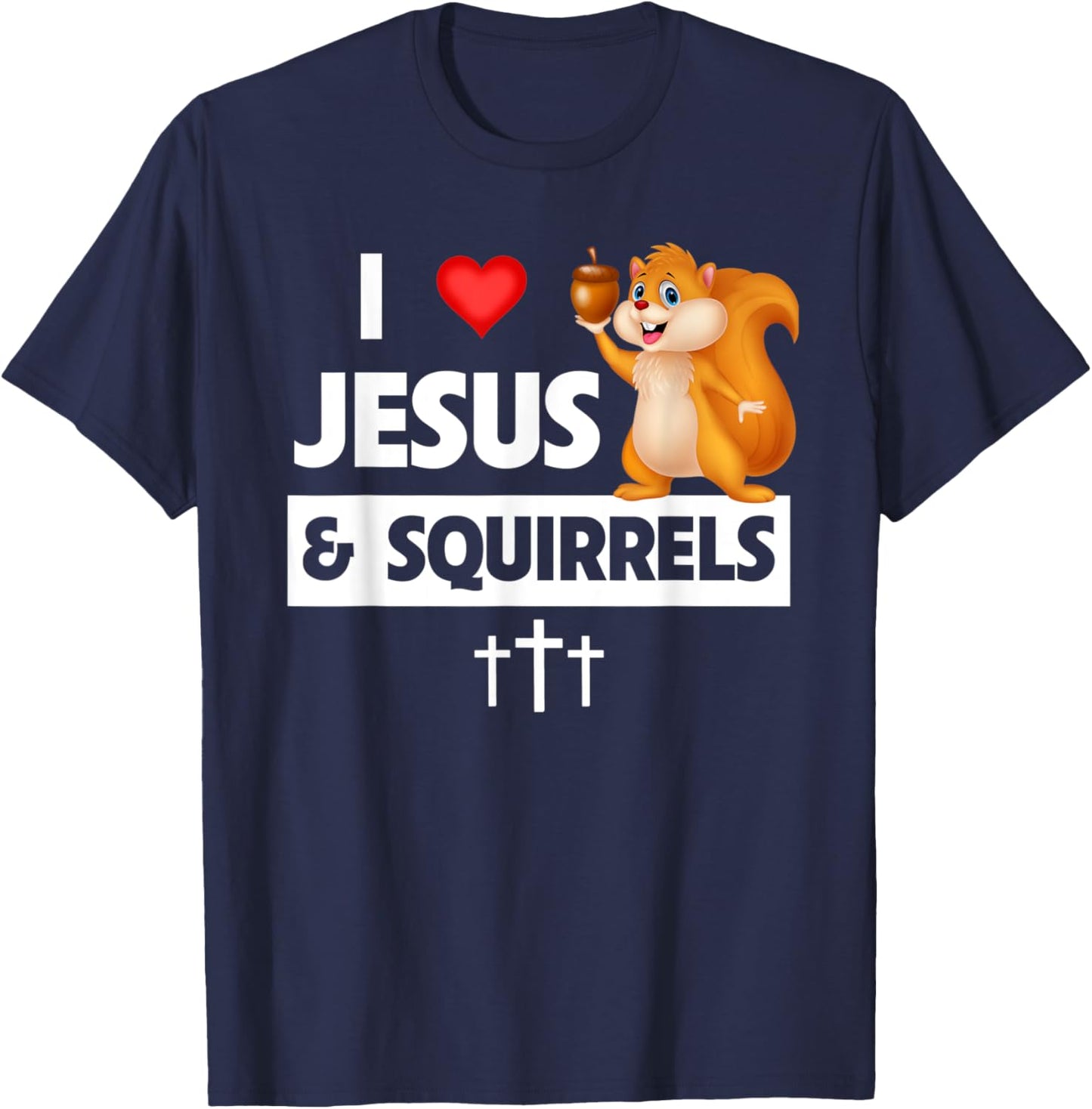I Love Jesus and Squirrels Christian Bible Church Sunday T-Shirt - T-Shirt | Navy