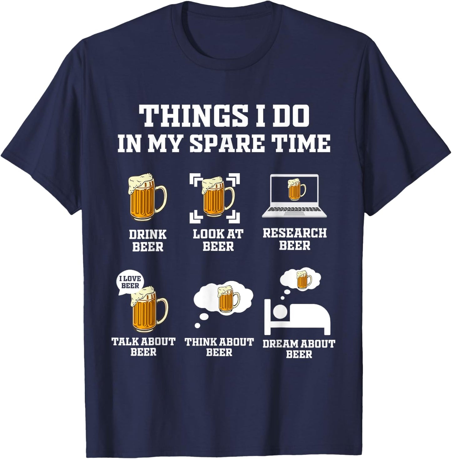 Things I Do In My Spare Time Funny Enthusiast Beer Lover T-Shirt - T-Shirt | Navy