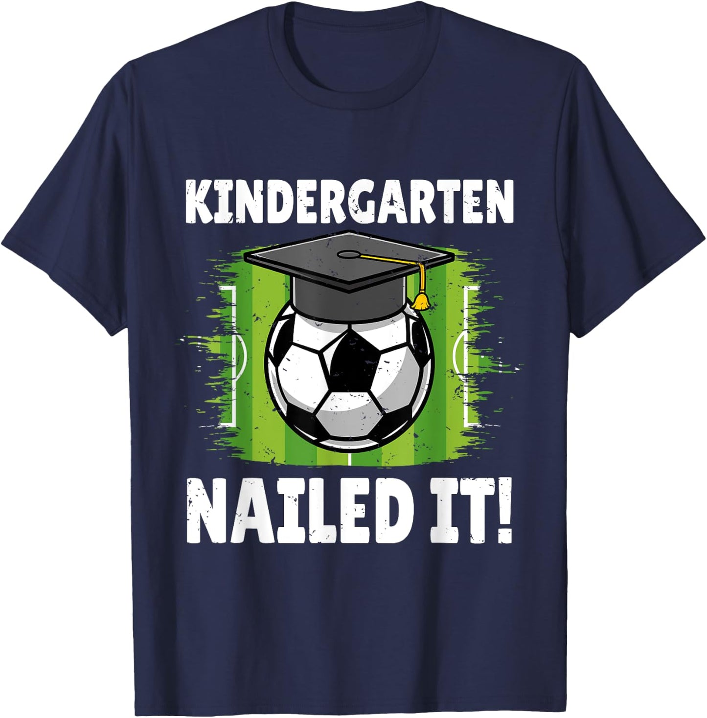Kindergarten Nailed It Soccer Player Graduation Boys Girls T-Shirt - T-Shirt | Navy