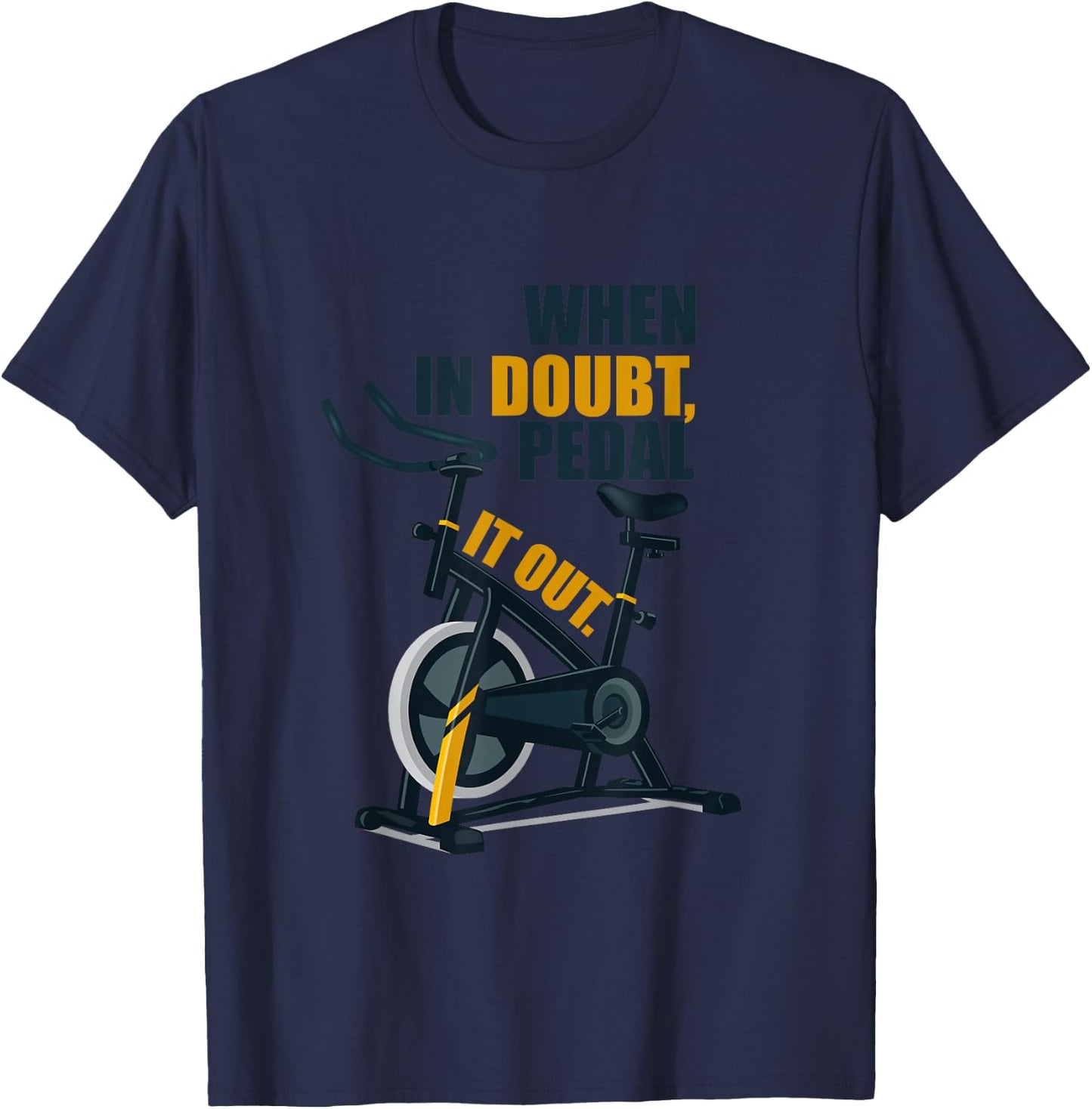 Spinning Class Saying Gym Workout Fitness T-Shirt - T-Shirt | Navy