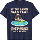 If Earth Was Flat Cat Pushed Everything Funny Men Women Kids T-Shirt - T-Shirt | Navy