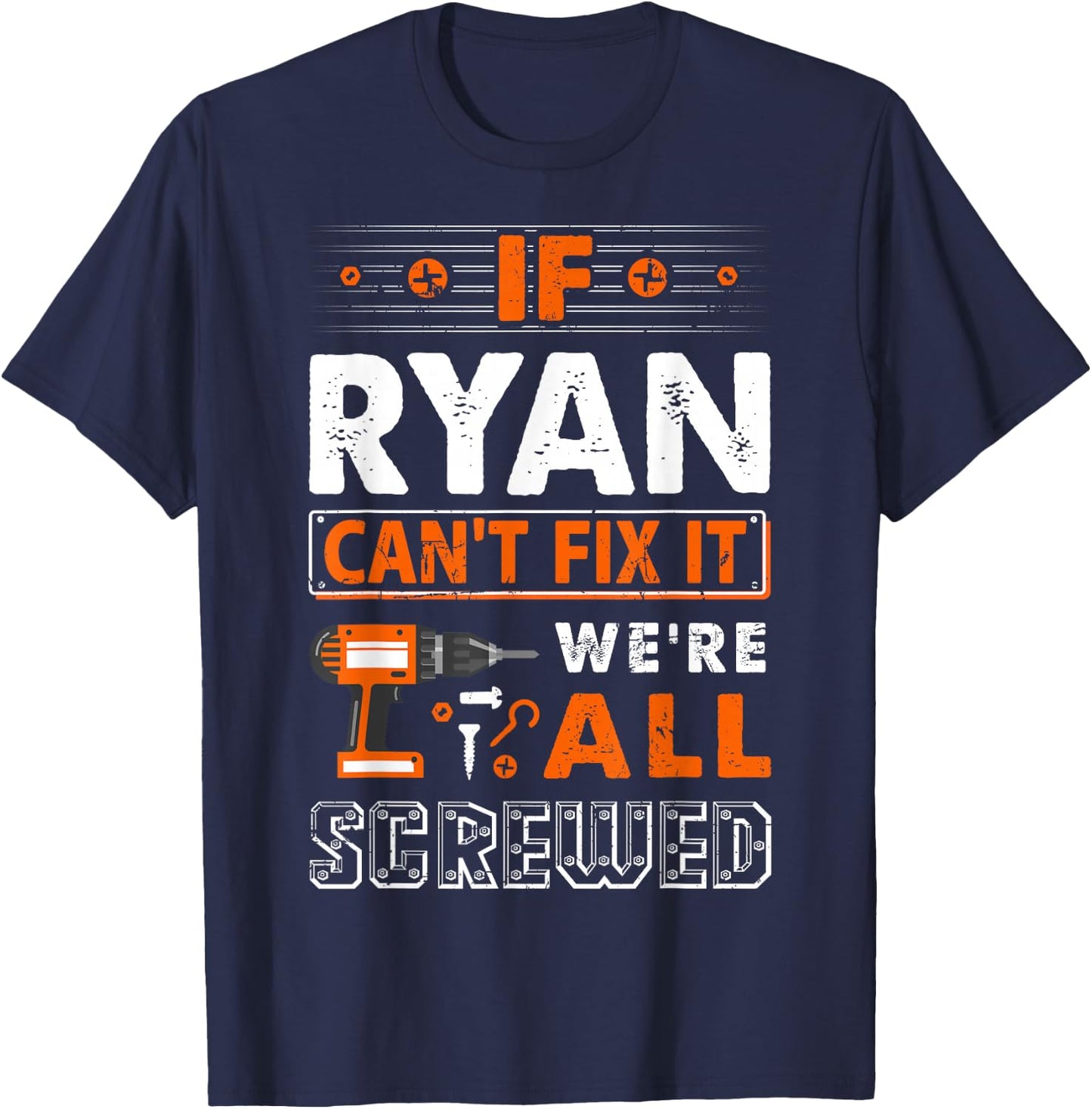 If Ryan Can't Fix It We Are All Screwed T-Shirt - T-Shirt | Navy