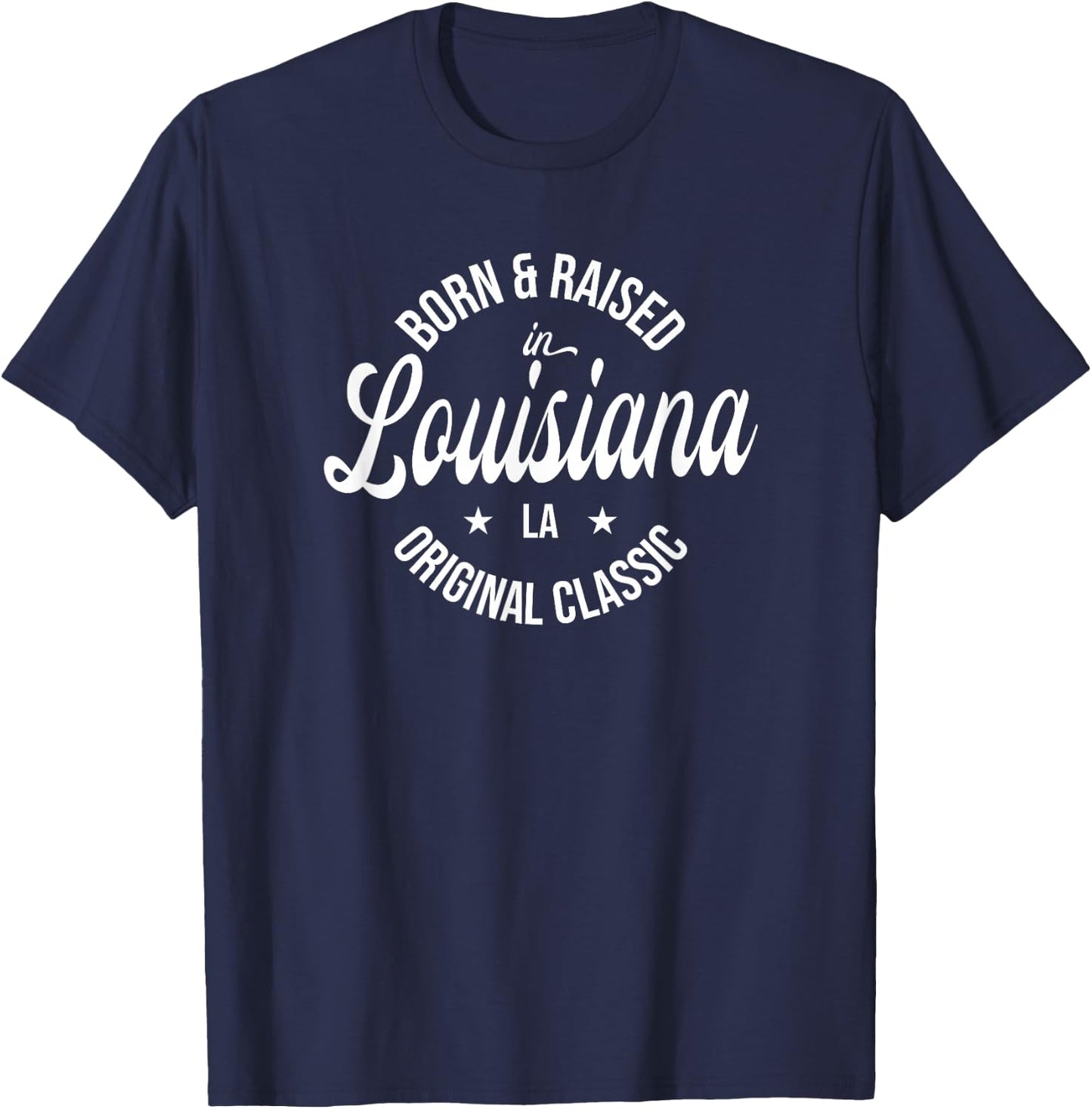 Born and Raised in Louisiana T-Shirt - T-Shirt | Navy