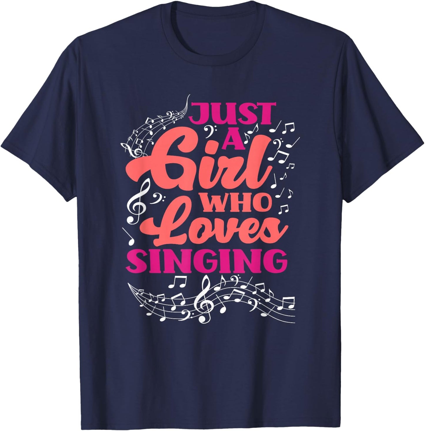 Just A Girl Who Loves Singing Singer Funny Singing T-Shirt - T-Shirt | Navy