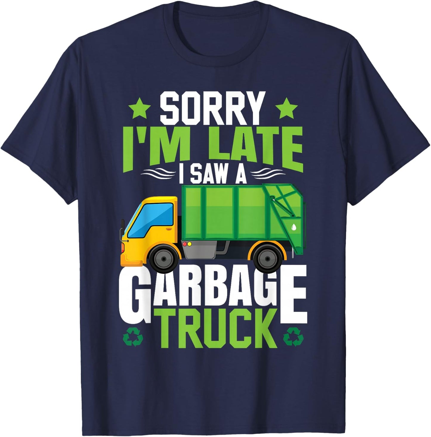 Garbage Truck I Saw A Garbage Truck T-Shirt - T-Shirt | Navy