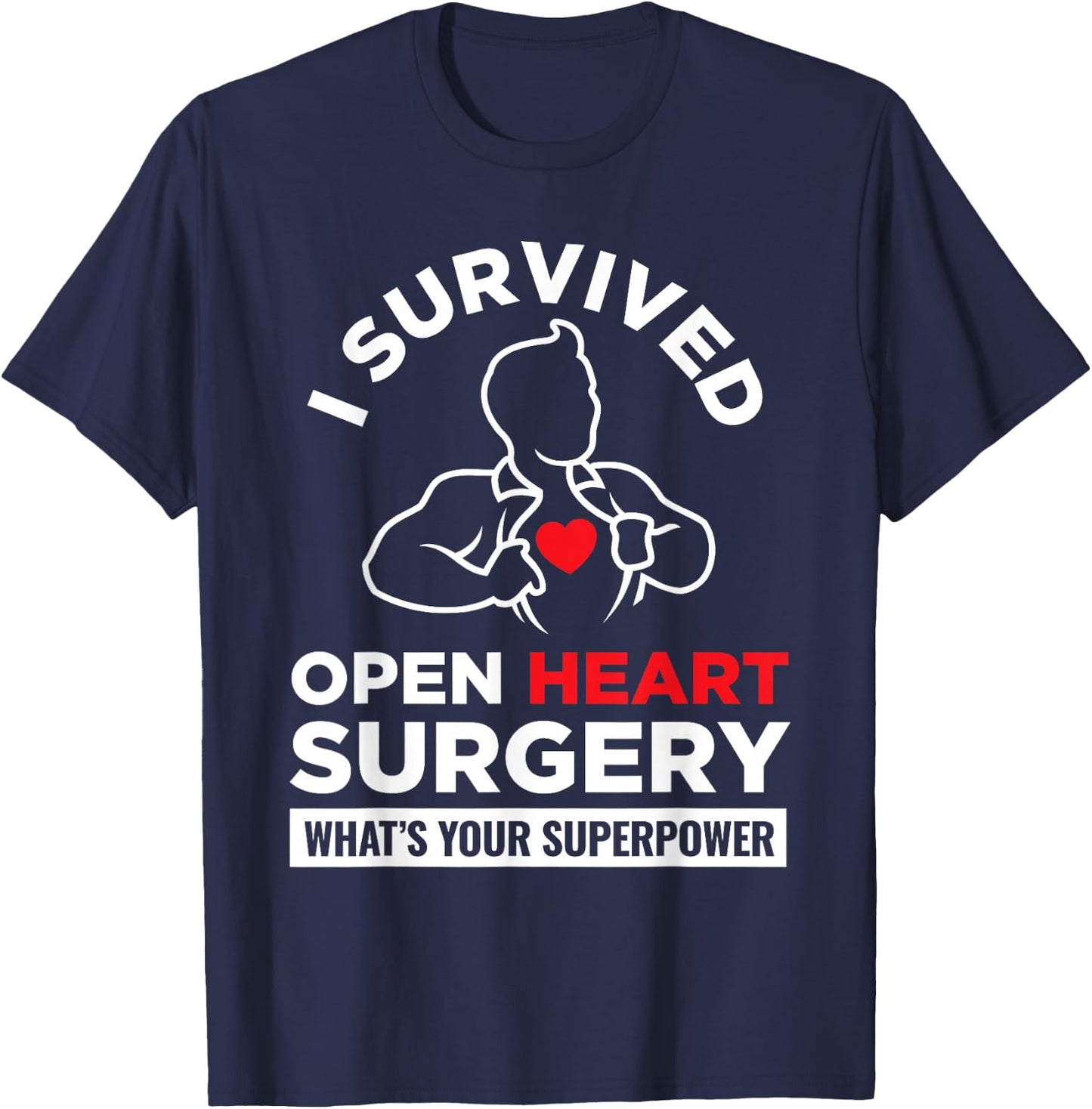 I Survived Open Heart Surgery What's Your Superpower T-Shirt - T-Shirt | Navy