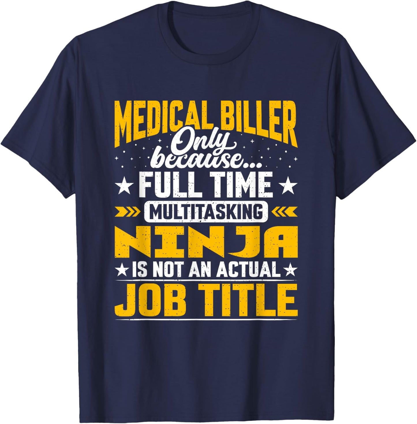 Medical Biller Job Title - Funny Medical Billing T-Shirt - T-Shirt | Navy