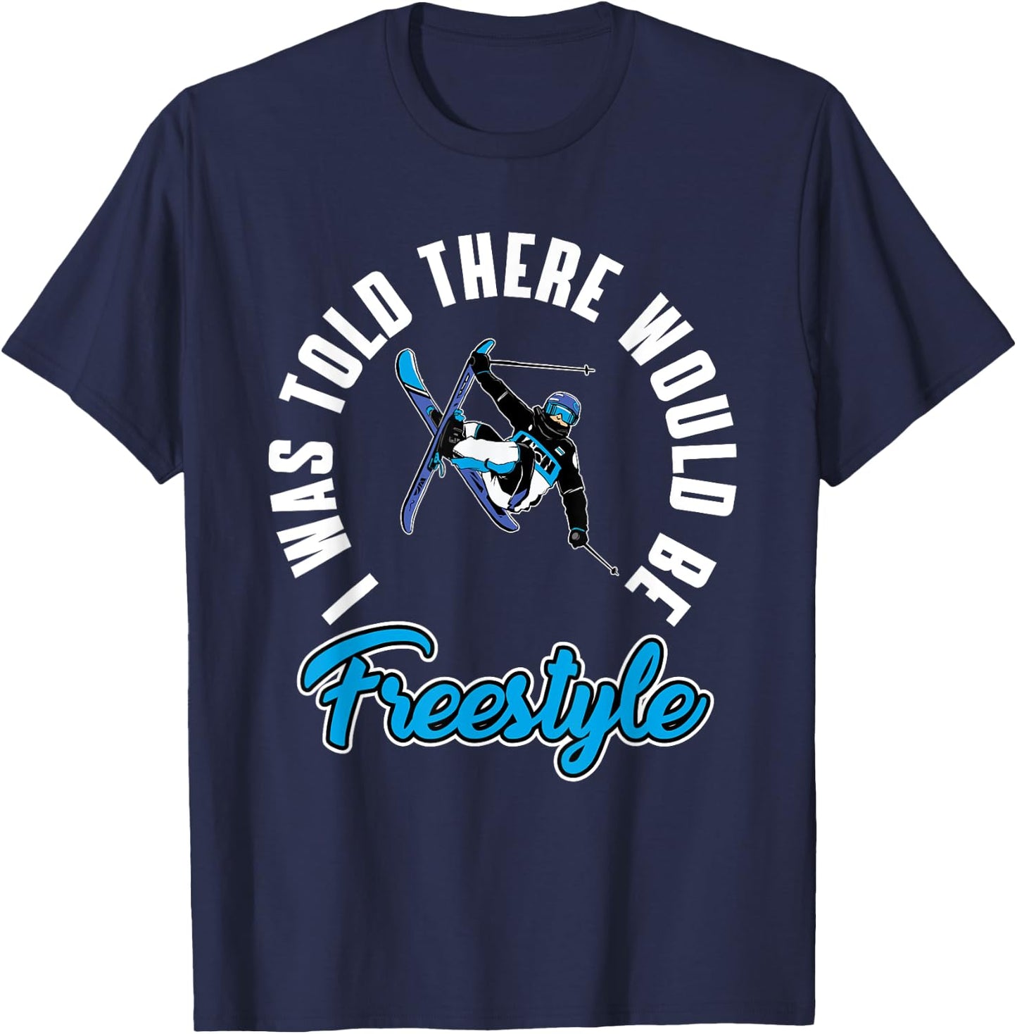 Funny Freestyle Skiing Outfit Freestyle Skier Love Ski T-Shirt - T-Shirt | Navy