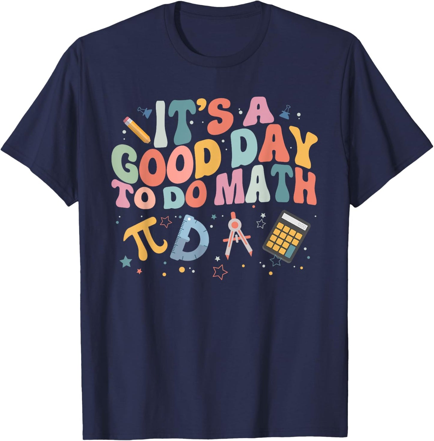 Math Teacher It's A Good Day To Do Math Mathematics T-Shirt - T-Shirt | Navy
