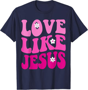 Love Like Jesus Religious God Christian Flower Smile Groovy T-Shirt - T-Shirt | Navy