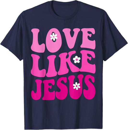 Love Like Jesus Religious God Christian Flower Smile Groovy T-Shirt - T-Shirt | Navy