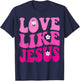 Love Like Jesus Religious God Christian Flower Smile Groovy T-Shirt - T-Shirt | Navy