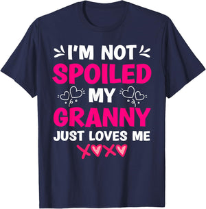 I'm Not Spoiled My Granny Just Loves Me Kids Granddaughter T-Shirt - T-Shirt | Navy