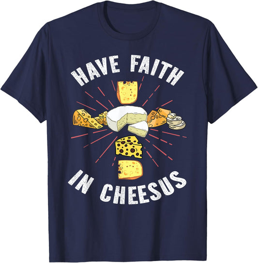 Have Faith In Cheesus Jesus Christian Cheese Lover T-Shirt - T-Shirt | Navy