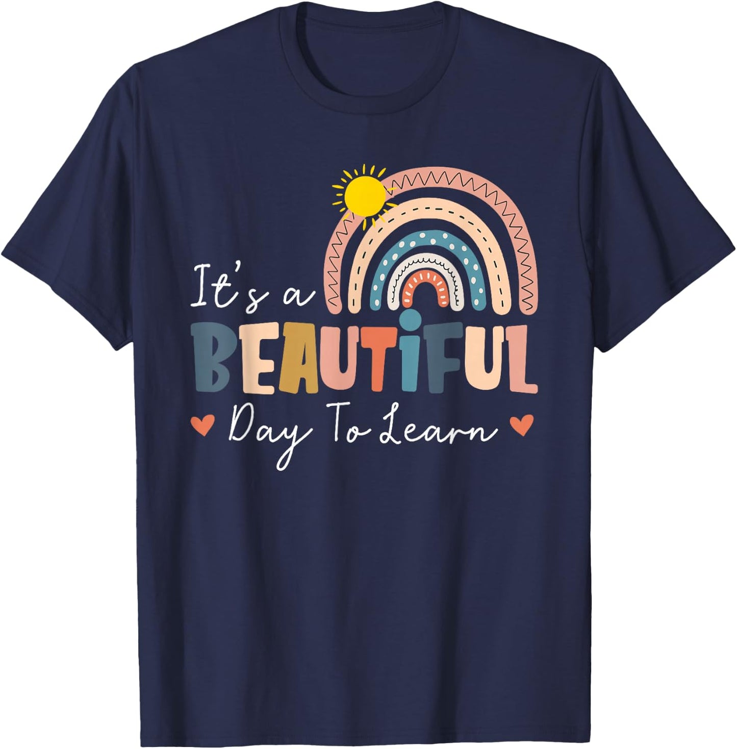 It's A Beautiful Day to Learn Cute Rainbow Boho Teacher Gift T-Shirt - T-Shirt | Navy