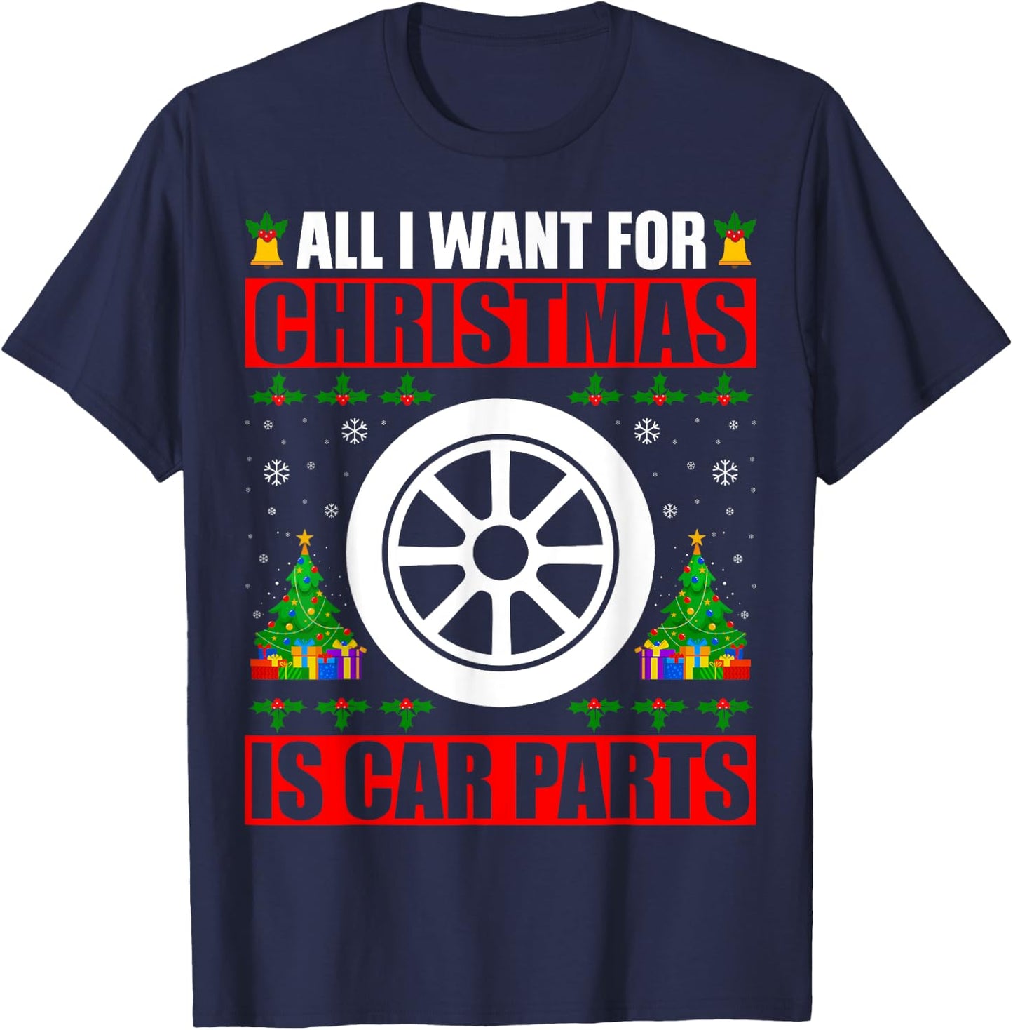 I Want For Christmas Is Car Parts Funny Old Car Ugly Sweater T-Shirt - T-Shirt | Navy