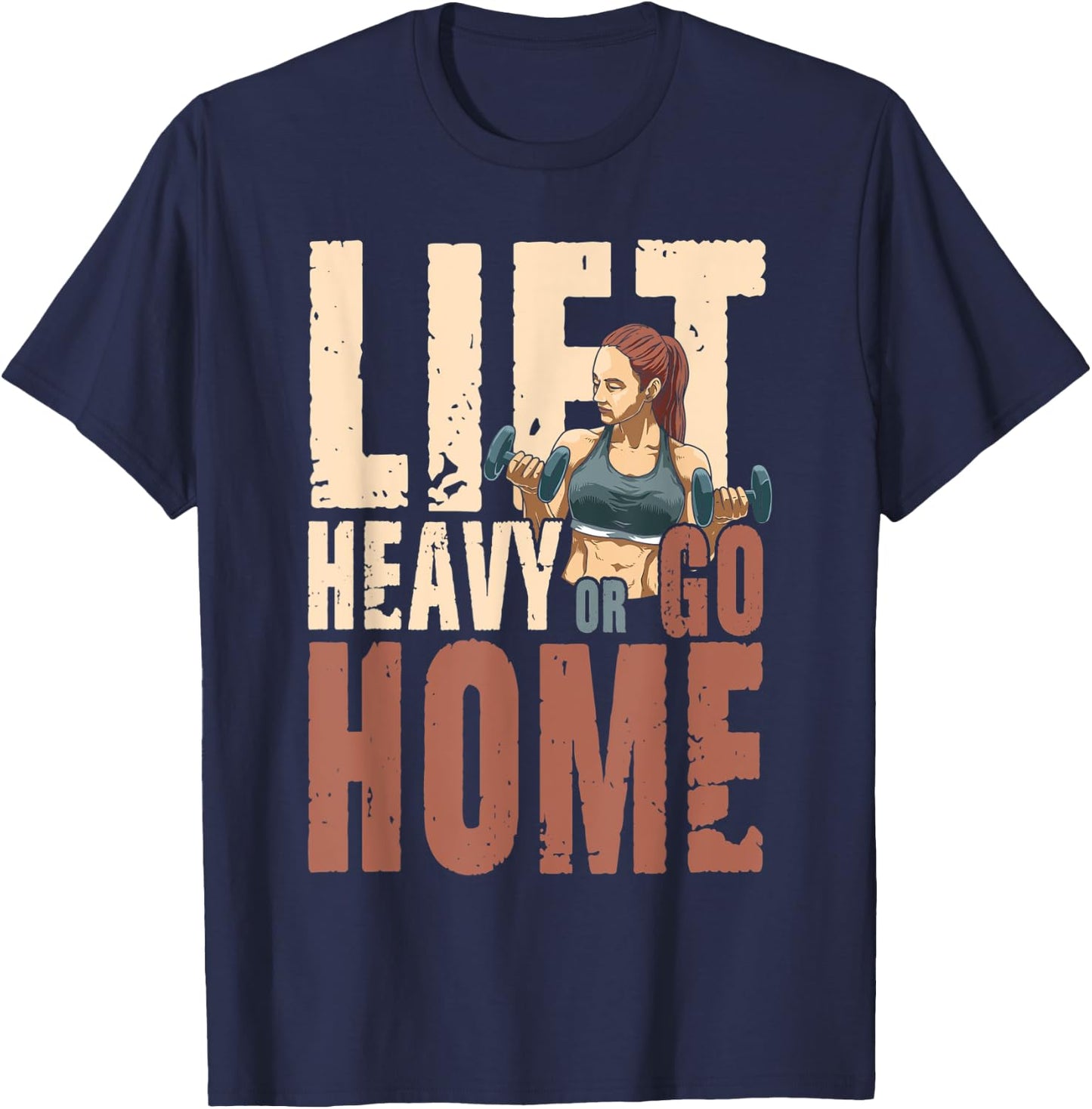 Lift Heavy or Go Home T-Shirt - T-Shirt | Navy