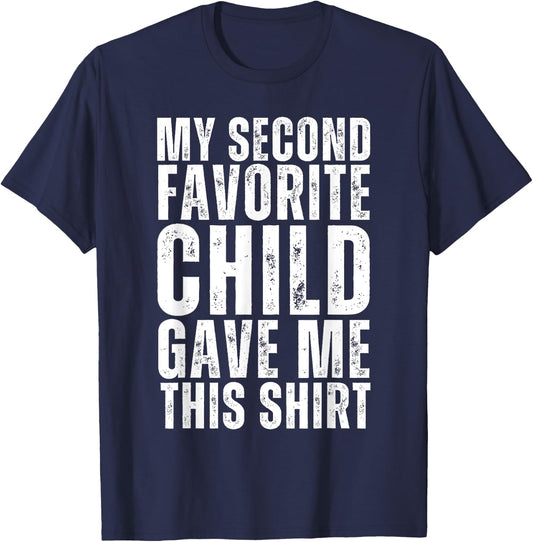 Funny My Second Favorite Child Gave Me This Shirt Christmas T-Shirt - T-Shirt | Navy