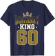 Birthday King 60 Bday Party Celebration 60th Royal Theme T-Shirt - T-Shirt | Navy