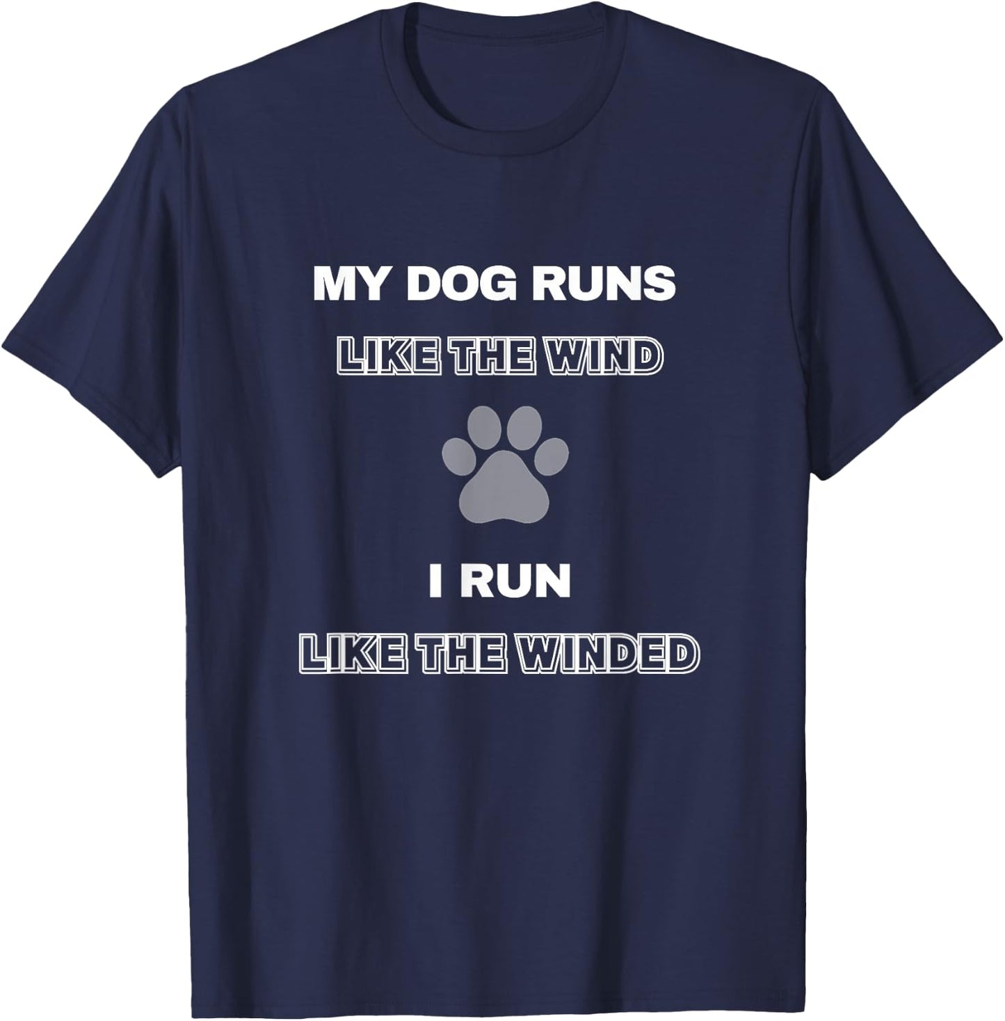 Funny Dog Agility - dog runs like the wind i run like winded T-Shirt - T-Shirt | Navy