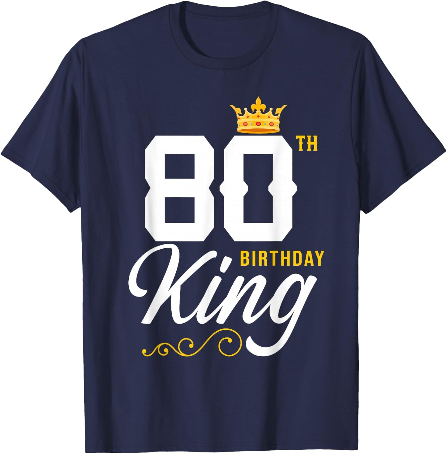 80 Year Old Birthday Husband 80th Birthday King Classic T-Shirt - T-Shirt | Navy