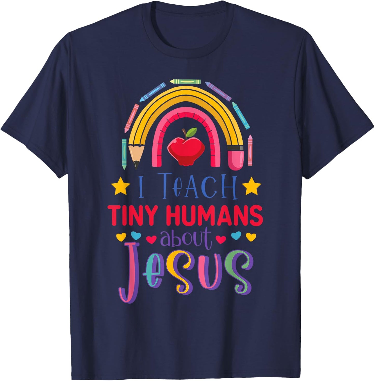 I Teach Tiny Humans About Jesus Christian Teacher Rainbow T-Shirt - T-Shirt | Navy