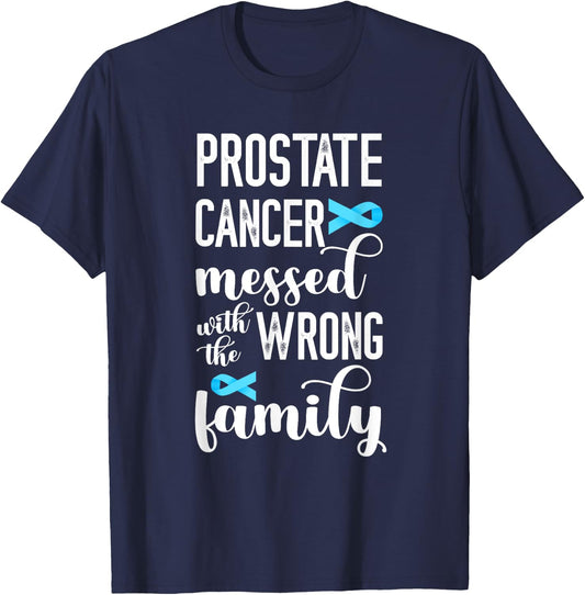 Prostate Cancer Messed Wrong Family Prostate Cancer Support T-Shirt - T-Shirt | Navy