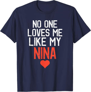 No One Loves Me Like My Nina Birthday Party T-Shirt - T-Shirt | Navy