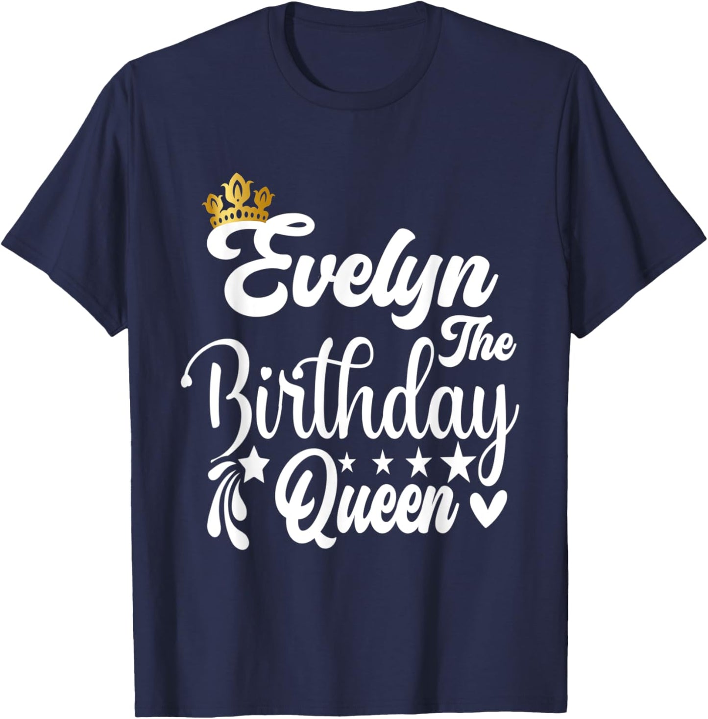 Evelyn The Birthday Queen Happy Birthday Shirt T-Shirt - T-Shirt | Navy