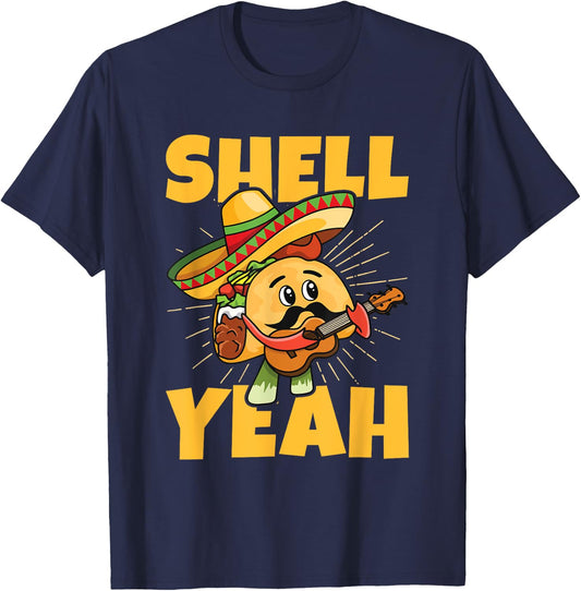 Shell yeah Pun for a Mexican Taco Fan T-Shirt - T-Shirt | Navy